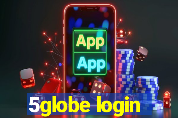 5globe login